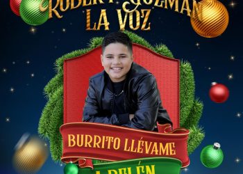 Robert Guzmán "La Voz" lanza canción de temporada Burrito llévame a Belén