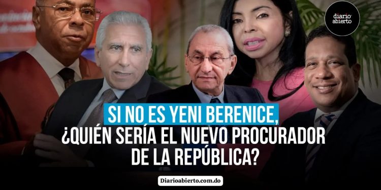 Si no es Yeni Berenice, ¿Quién sería el nuevo procurador de la República?